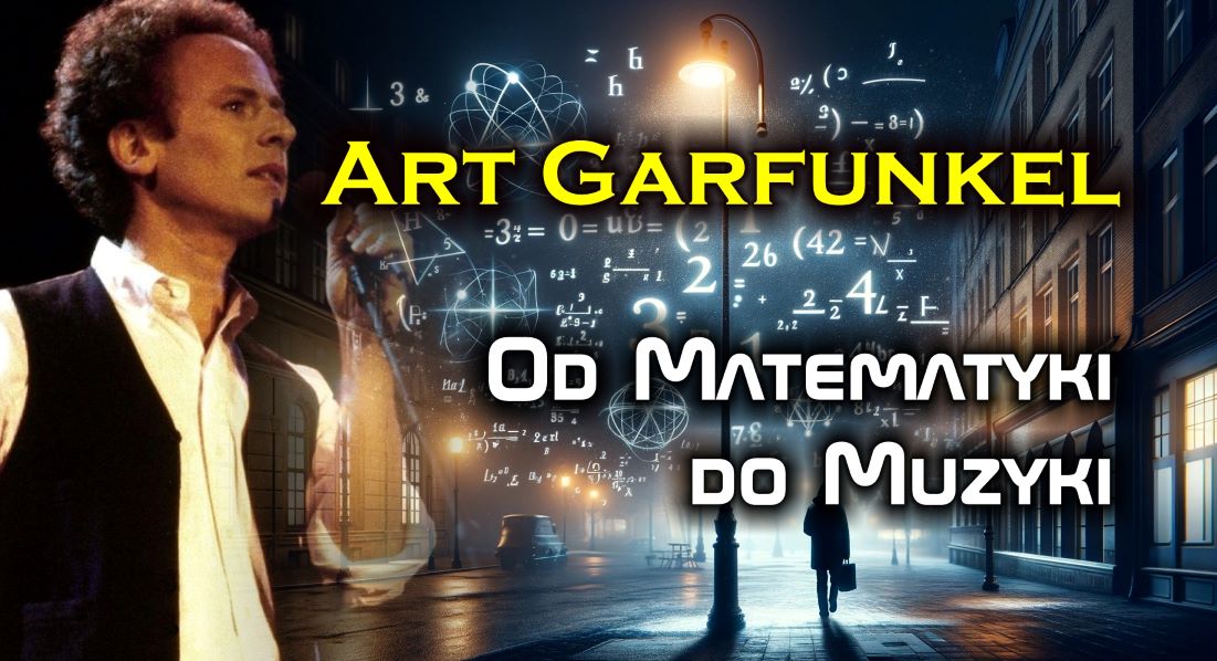 Art Garfunkel - od matematyki do muzyki